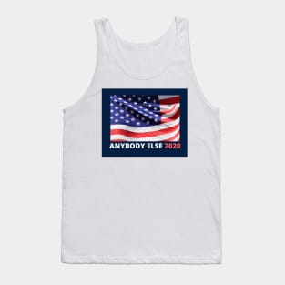 Anybody Else 2020 Tank Top